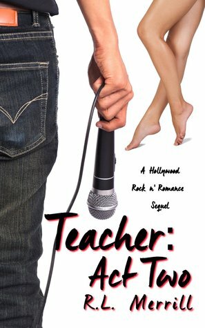 Teacher: Act Two by R.L. Merrill