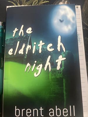 The eldritch night by Brent Abell
