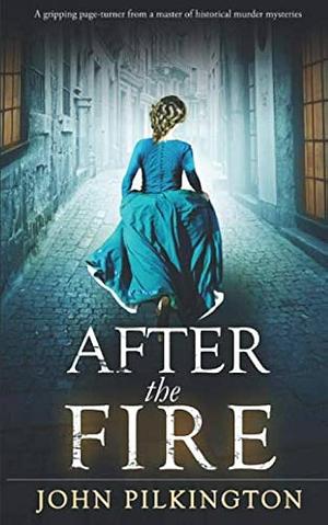 After the Fire by John Pilkington