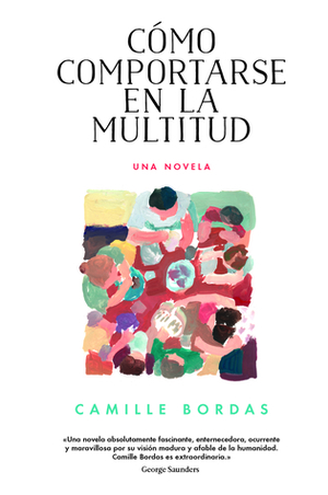 Cómo comportarse en la multitud by Carlos Jiménez Arribas, Camille Bordas