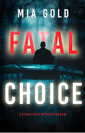 Fatal Choice by Mia Gold