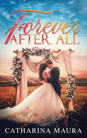 Forever After All by Catharina Maura