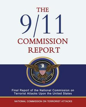 The 9/11 Commission Report: Final Report of the National Commission on Terrorist Attacks Upon the United States by Lee Hamilton, National Commission on Terrorist Attacks, Thomas H. Kean