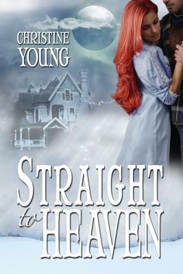 Straight to Heaven by Christine Young