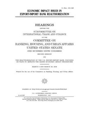 Economic impact issues in Export-Import Bank reauthorization by Committee on Banking Housing (senate), United States Congress, United States Senate