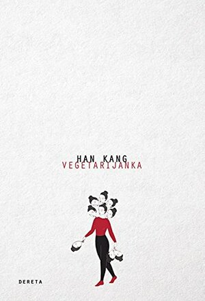 Vegetarijanka by Han Kang