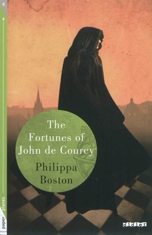 The Fortunes of John de Courcy by Philippa Boston