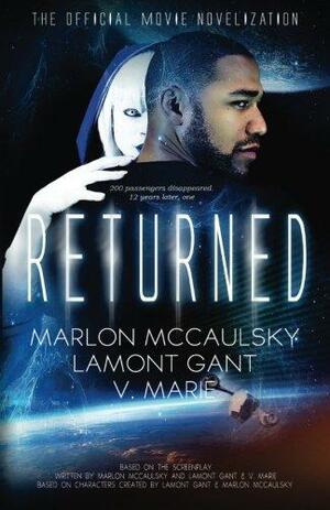 Returned by V. Marie, Marlon Mccaulsky, Lamont Gant