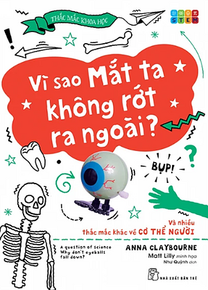 Vì Sao Mắt Ta Không Rớt Ra Ngoài? by Anna Claybourne