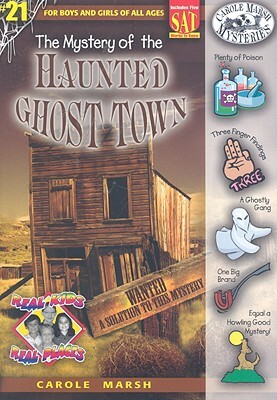 The Mystery of the Haunted Ghost Town by Carole Marsh