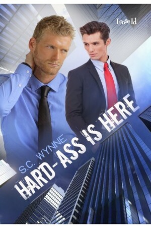 Hard-ass is Here by S.C. Wynne