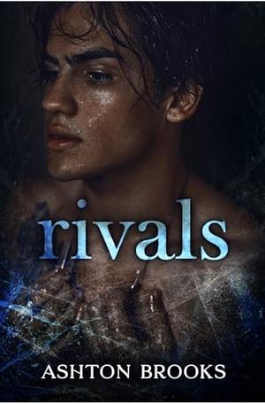 Rivals by Ashton Brooks