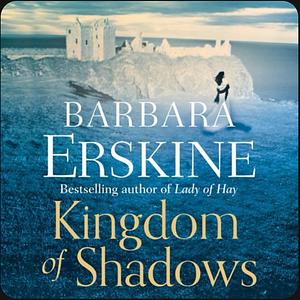 Kingdom of Shadows by Barbara Erskine
