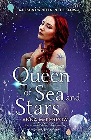 Queen of Sea and Stars by Anna McKerrow