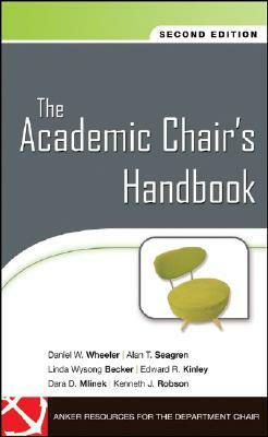 The Academic Chair S Handbook 2e by Alan T. Seagren, Linda Wysong Becker, Daniel W. Wheeler