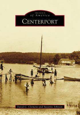 Centerport by Suzanne Johnson, David C. Clemens