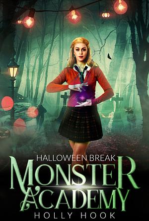 Monster Academy Halloween Break by Holly Hook