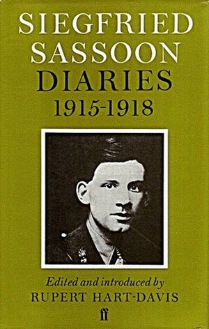 Diaries, 1915-1918 by Rupert Hart-Davis, Siegfried Sassoon