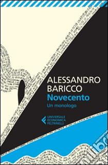 Novecento: un monologo by Alessandro Baricco