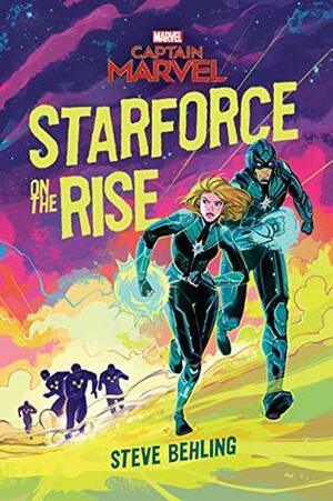 Marvel's Captain Marvel: Starforce on the Rise by Marvel Press, Steve Behling