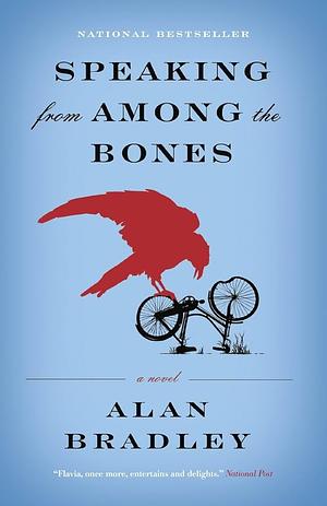 Speaking From Among the Bones by Alan Bradley