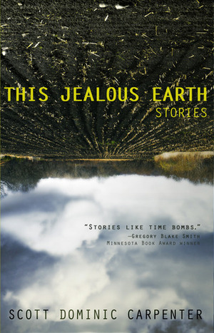 This Jealous Earth by Scott Dominic Carpenter