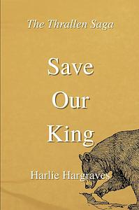 Save Our King by Harlie hargraves