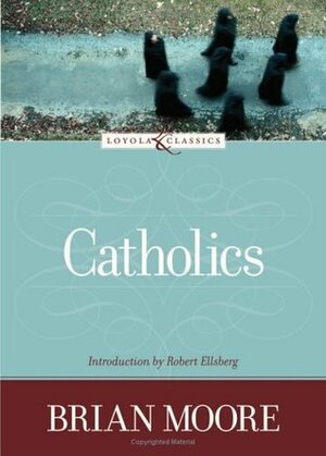 Catholics by Brian Moore, Robert Ellsberg