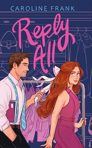 Reply All  by Caroline Frank