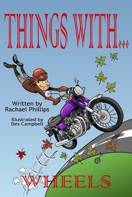 Things with Wheels by Rachael Phillips