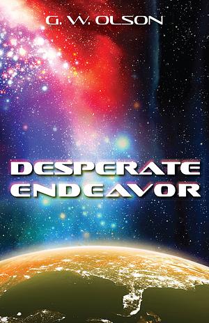 Desperate Endeavor by Glen Olson