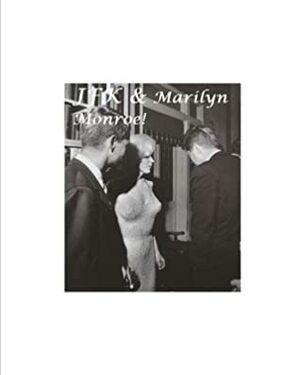 JFK and Marilyn Monroe! by Vincent Price