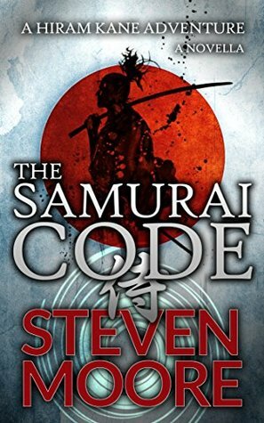 The Samurai Code by Steven Moore