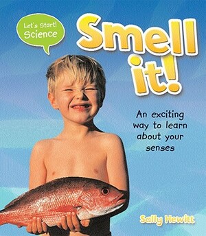 Smell It! by Sally Hewitt