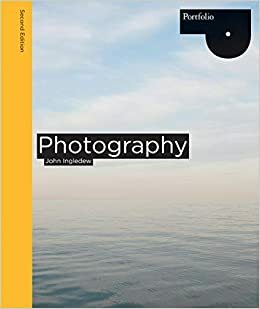 Photography Second edition by John Ingledew