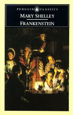 Frankenstein, Or, The Modern Prometheus by Mary Shelley