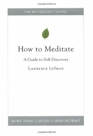 How to Meditate: A Guide to Self-Discovery by Lawrence LeShan