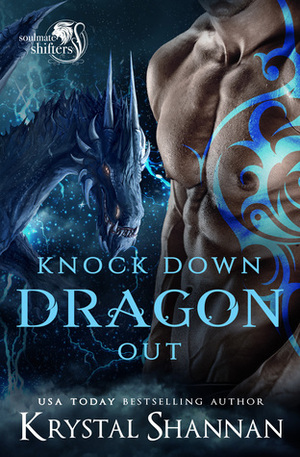 Knock Down Dragon Out by Krystal Shannan