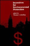 Incentives for Environmental Protection by Thomas C. Schelling