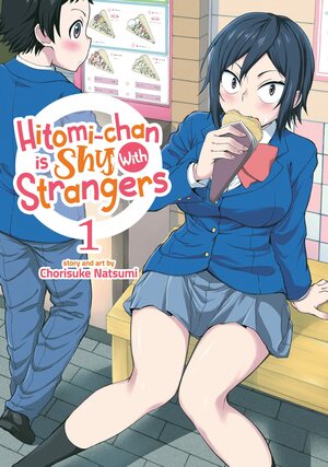 Hitomi-chan is Shy with Strangers vol 1 by Chorisuke Natsumi