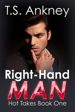 Right-Hand Man by T.S. Ankney