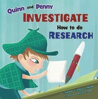 Quinn and Penny Investigate How to Research by Thomas Kingsley Troupe