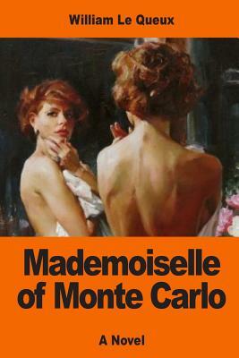 Mademoiselle of Monte Carlo by William Le Queux