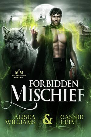 Forbidden Mischief by Cassie Lein, Alisha Williams