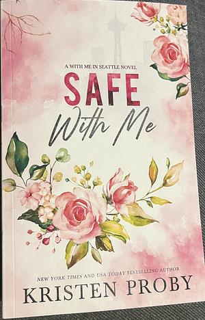 Safe With Me: KU by Kristen Proby