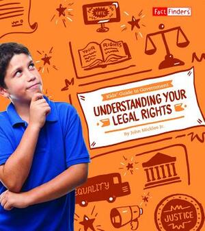 Understanding Your Legal Rights by John Micklos Jr