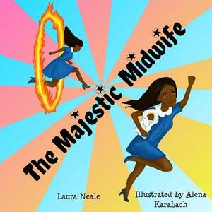 The Majestic Midwife by Laura Neale