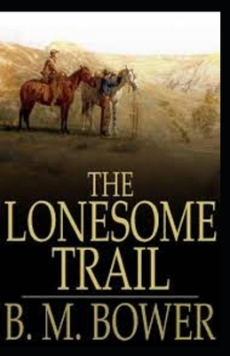 The Lonesome Trail and Other Stories illustrated by B. M. Bower