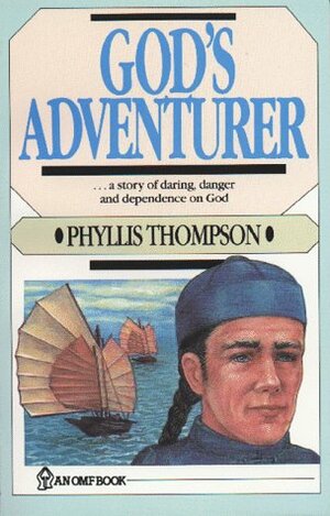 Gods Adventurer by Phyllis Thompson, James Hudson Taylor