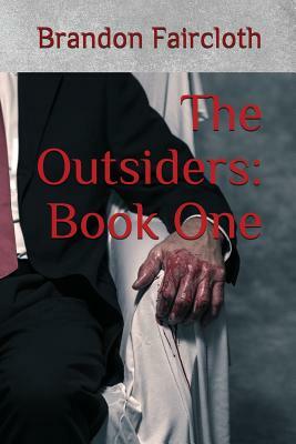 The Outsiders: Book One by Brandon Faircloth